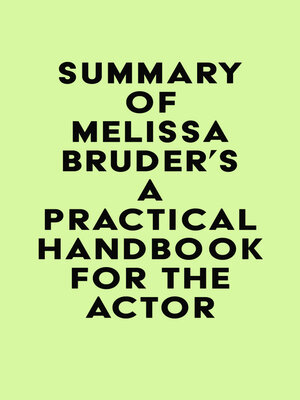cover image of Summary of Melissa Bruder's a Practical Handbook for the Actor